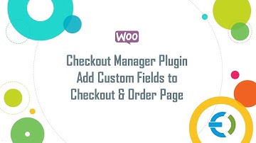 WooCommerce Checkout Manager - Add Custom Fields to Checkout & Order Page