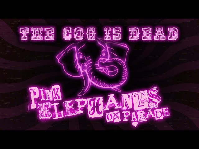 The Cog is Dead - Pink Elephants on Parade (DUMBO Cover) class=