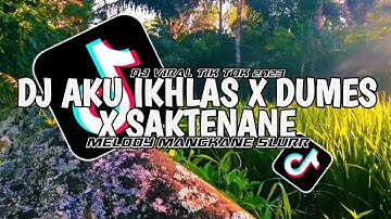 DJ AKU IKHLAS X DUMES X SAKTENANE