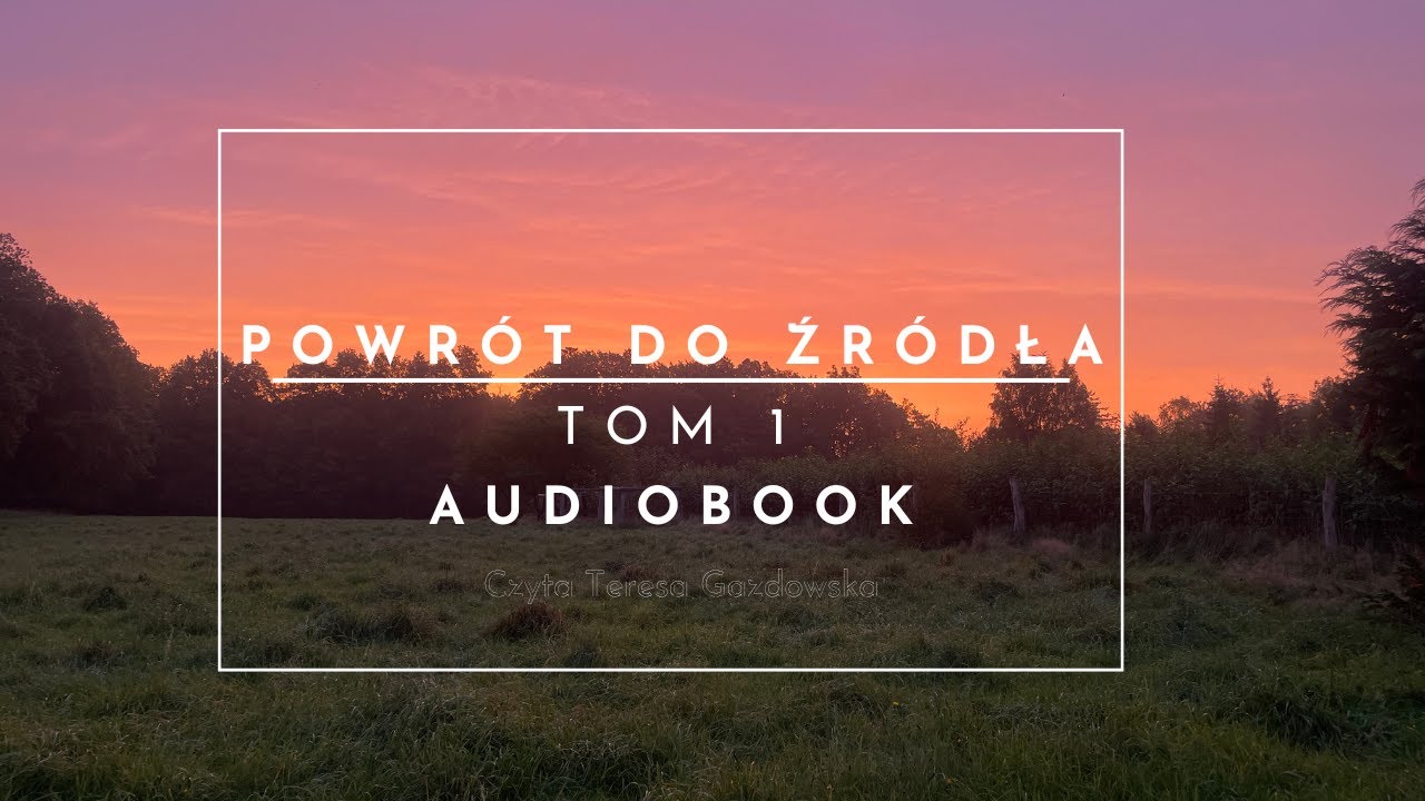 161. Audiobook - POWRÓT DO ŹRÓDŁA. Tom 1. Wielowymiarowe Przebudzenie