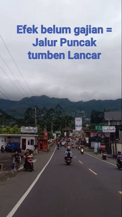 Efek belum gajian = Jalur Puncak Lancar 19 Nop 2022