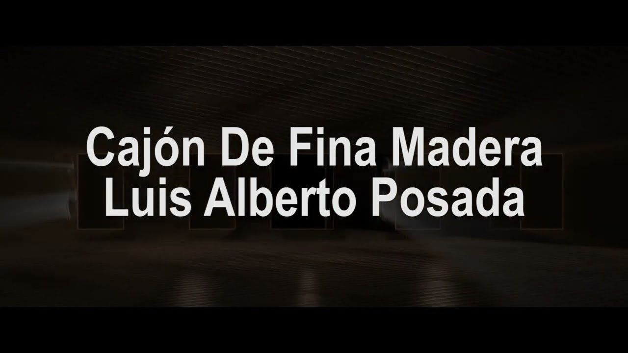 Cajón De Fina Madera Luis Alberto Posada Chords Chordify