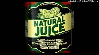 Natural Juice Riddim Mix Alaine.Tanya Stephens.Konshens.Wayne Wonder.Gentleman.I Octane more