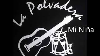 Video thumbnail of "La Polvadera: Mi Niña"