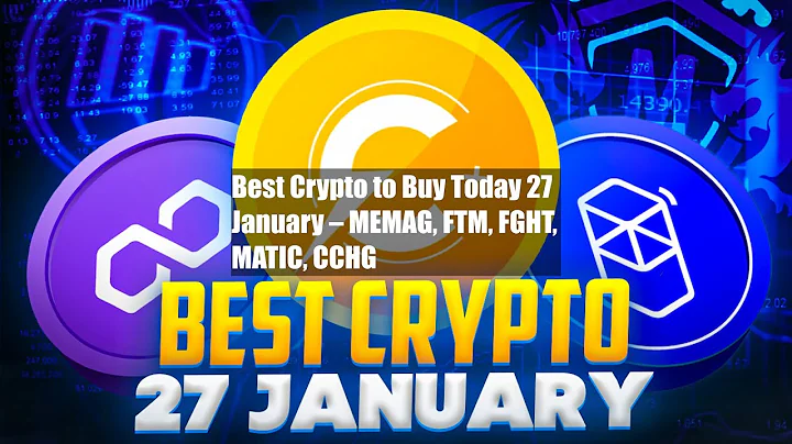 Best Crypto to Buy Today 27 January – MEMAG, FTM, FGHT, MATIC, CCHG