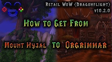 The Fastest Way from Mount Hyjal to Orgrimmar | WoW 2024