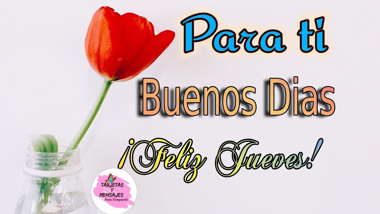 Mensaje de buenos dias para ti 🌺 feliz jueves imagenes bonitas - thptnganamst.edu.vn