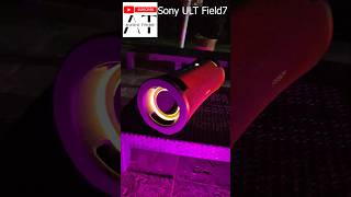 Test Sony ULT Field7 !