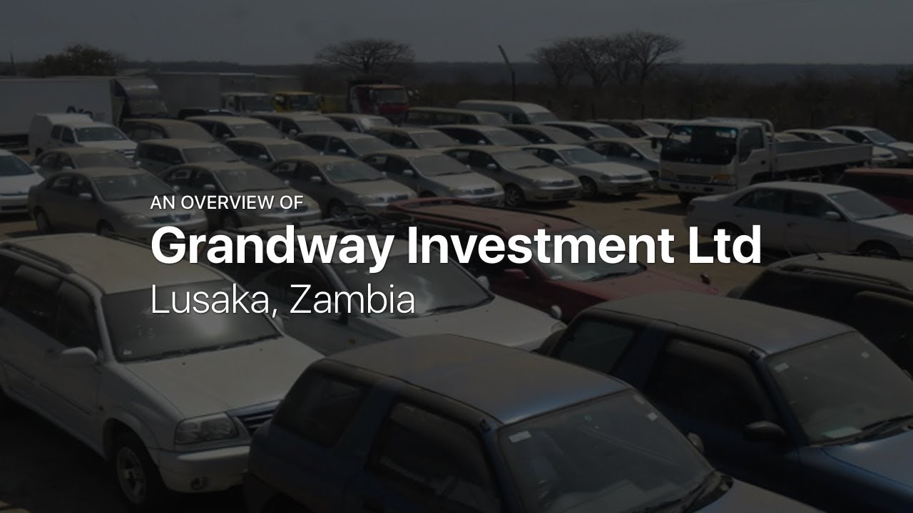 Grandway Investment Ltd — Second hand cars in Lusaka, Zambia YouTube