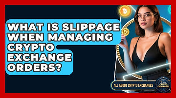 What Is Slippage When Managing Crypto Exchange Orders? - All About Crypto Exchanges