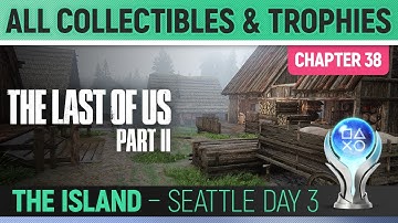 The Last Of Us 2 – Chapter 38 – The Island (Seattle Day 3) – All Collectibles Locations 🏆