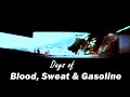 Days of Blood, Sweat & Gasoline
