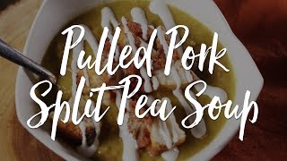 Pulled Pork Split Pea Soup