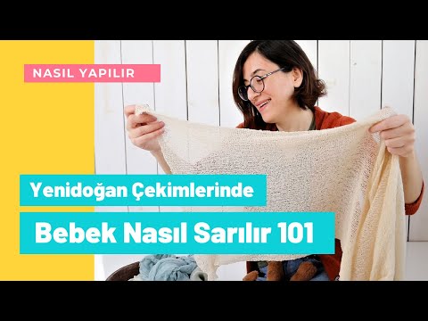 Yenidoğan Fotoğrafçılığında Bebekler Nasıl Sarılır ?