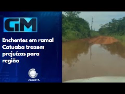 Enchentes em ramal Catuaba trazem prejuízos para região