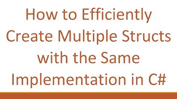 How to Efficiently Create Multiple Structs with the Same Implementation in C#