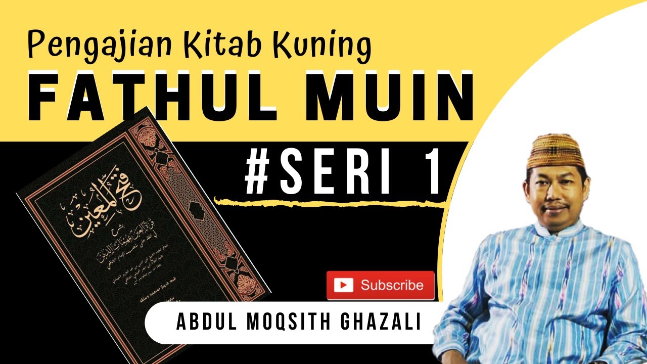 Abdul Moqsith Ghazali - Pengajian Kitab Fathul Mu'in (Seri 1)