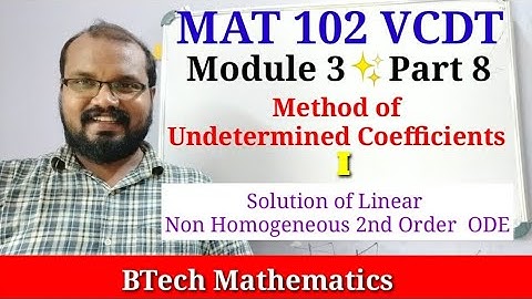 Method of Undertermined Coefficients | S2(2019 Syllabus)| Module 3 (Part 8)