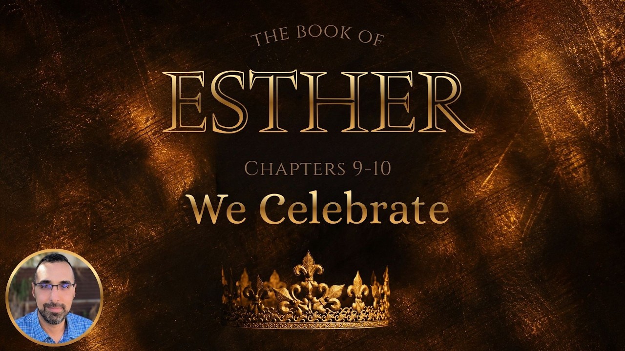 We Celebrate / Esther 9-10 || Pastor Nasser Jahan
