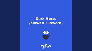 Dark Horse (Slowed   Reverb)