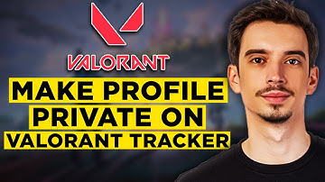 How To Make Profile Private On Valorant Tracker (2025) - Full Guide