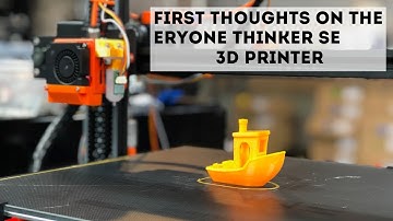 First Thoughts on the Eryone Thinker SE 3D Printer