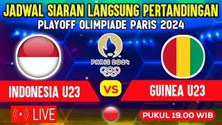 🔴LIVE TV PUKUL 19.00 WIB ! JADWAL TIMNAS INDONESIA U23 VS GUINEA, PLAYOFF OLIMPIADE PARIS 2024.