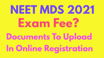NEET MDS 2021 - Exam Fee? | Details & Documents To Upload In Online Registration Process | In Tamil