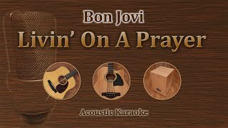Video thumbnail of "Livin' On A Prayer - Bon Jovi (Acoustic Karaoke)"