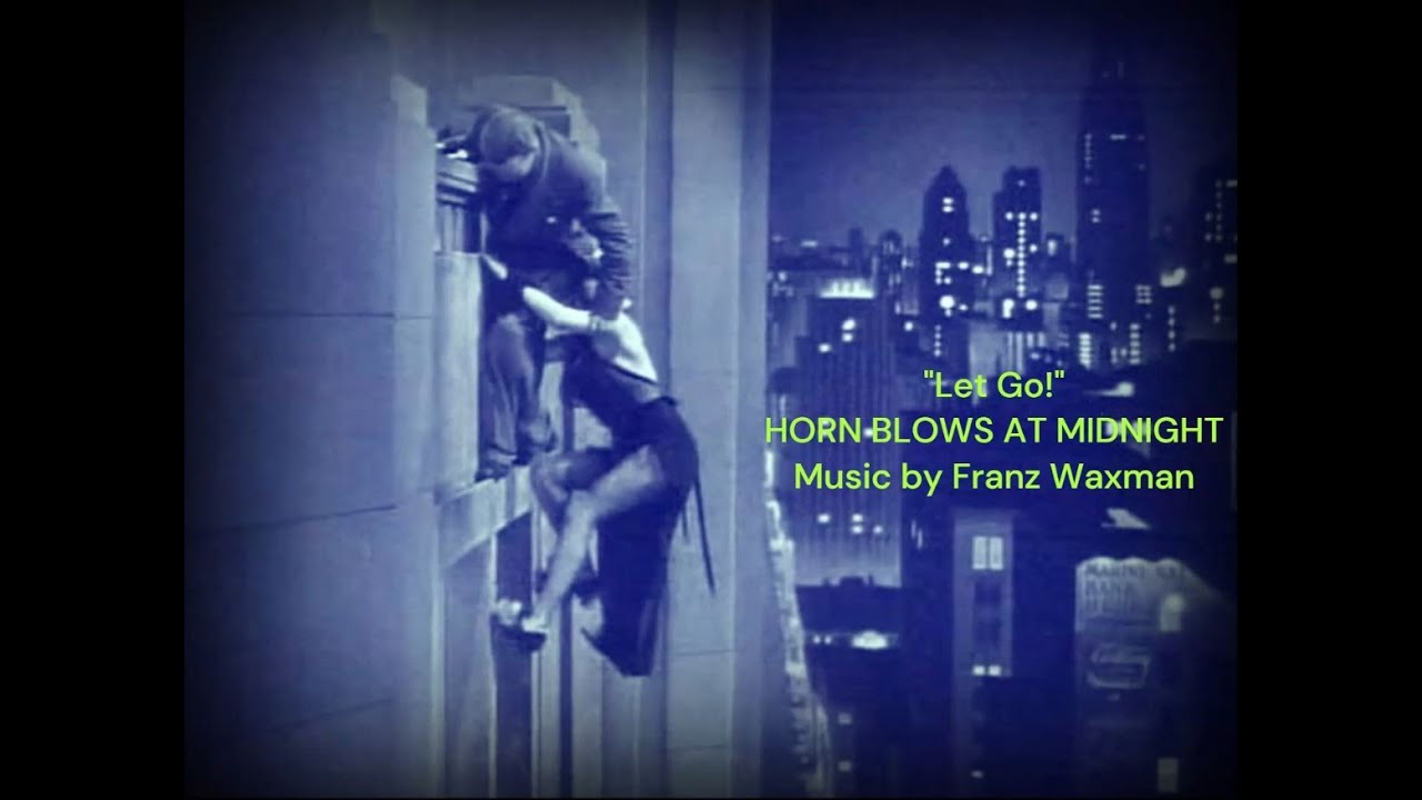 Let Go! [HORN BLOWS AT MIDNIGHT] Franz Waxman