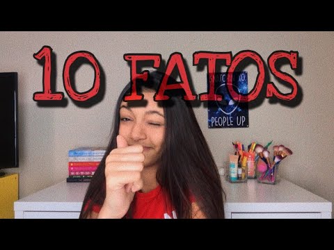 10 (NOVOS) FATOS SOBRE MIM - CURIOSIDADES, HUMOR, COMEDIA, FUNNY, RIR