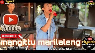 Download lagu 🔰 MANGITTU MARILALENG •|• mustari || cipt, ancha s 