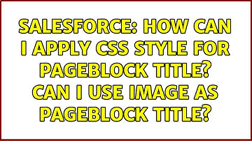 Salesforce: How can i apply css style for pageBlock title? can i use image as pageblock title?