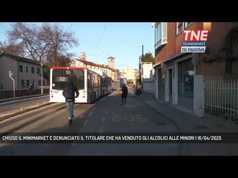CHIUSO IL MINIMARKET E DENUNCIATO IL TITOLARE CHE HA VENDUTO GLI ALCOLICI ALLE MINORI | 16/04/2025