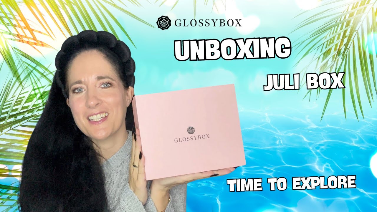 Unboxing Glossybox Juli 2024