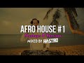 Afro house mix 2024  1  rihanna coldplay the weeknd major lazer mixed by hastro
