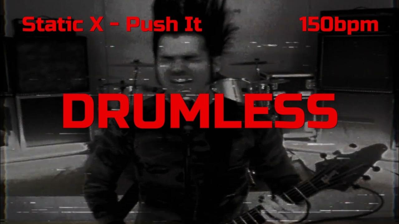 StaticX Push It (Drumless) YouTube