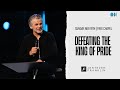 Defeating the king of pride  jentezen franklin