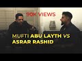 Debate / Discussion between Mufti Abu Layth and Asrar Rashid | Topic : Descent of Isa / Jesus
