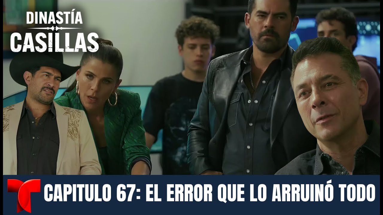 Dinastía Casillas | Capítulo 67: La Decisión Que Selló Su Destino