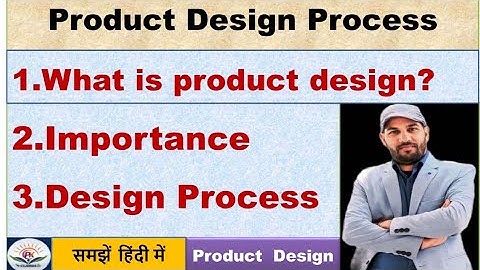 What is product design? |  Importance of product design | Product Design Process