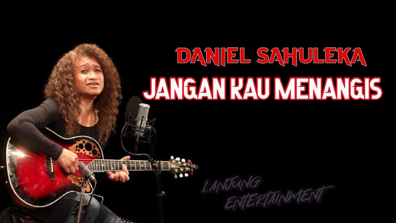 Daniel Sahuleka - Jangan Kau Menangis || Don't sleep away lyrics