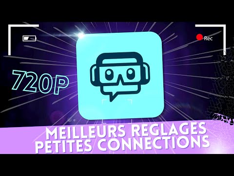 REGLAGES 720P POUR PETITES CONNECTIONS POUR STREAMER SUR TWITCH AVEC STREAMLABS OBS