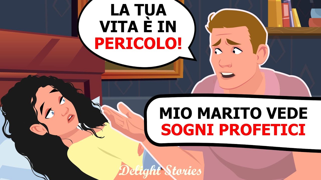 Mio marito mi assicura che i suoi sogni sono profetici e che la mia vita è in pericolo