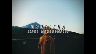 YANG KALIAN CARI| BOBELENA (ipul mkodompis) VIRALL 202K
