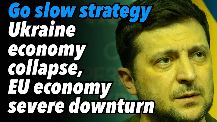 Go slow strategy. Ukraine economy collapse, EU eco...