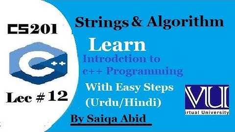 Introduction to C++ programming(cs201) || lec#12|| (URDU) || with easy steps