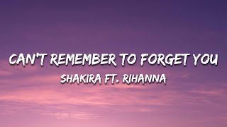 Shakira - Can't Remember to Forget You (Lyrics) ft. Rihanna