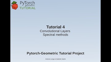 Pytorch Geometric tutorial: Convolutional Layers - Spectral methods