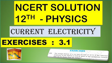 NCERT SOLUTION | CLASS 12 PHYSICS | CURRENT ELECTRICITY |  EXERCISES 3.1 | CBSE | NEET |JEE IIT KVPY